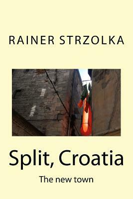 Split, Croatia: The new town by Rainer Strzolka