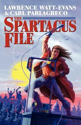 The Spartacus File by Carl Parlagreco, Lawrence Watt-Evans