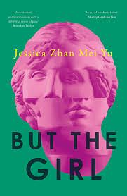 But the Girl by Jessica Zhan Mei Yu