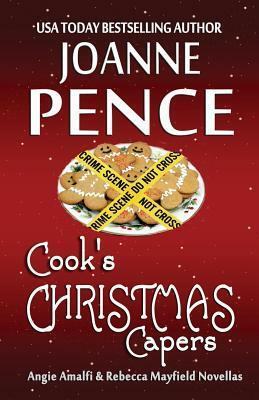 Cook's Christmas Capers: Angie Amalfi & Rebecca Mayfield Novellas by Joanne Pence