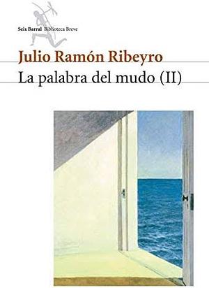La palabra del mudo (II) by Julio Ramón Ribeyro