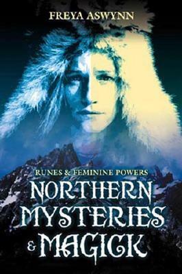 Northern Mysteries and Magick: Runes & Feminine Powers by Freya Aswynn
