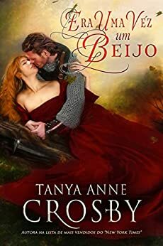 Era Uma Vez Um Beijo by Tanya Anne Crosby