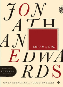 Jonathan Edwards Lover of God by Doug Sweeney, Owen Strachan
