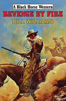 Revenge by Fire by Bill Williams