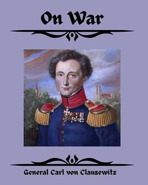 On War: indexed edition by Carl von Clausewitz, Carl von Clausewitz