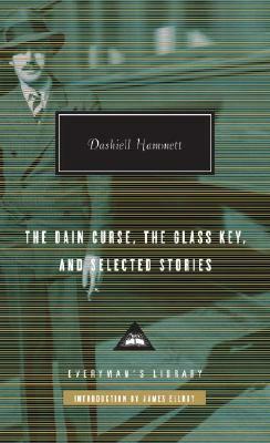 The Dain Curse, the Glass Key, and Selected Stories by Dashiell Hammett