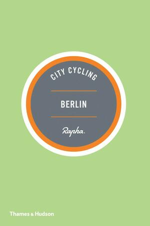 City Cycling: Berlin by Andrew Edwards, Max Leonard