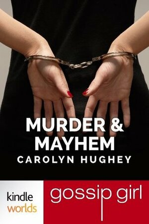Murder & Mayhem by Carolyn Hughey