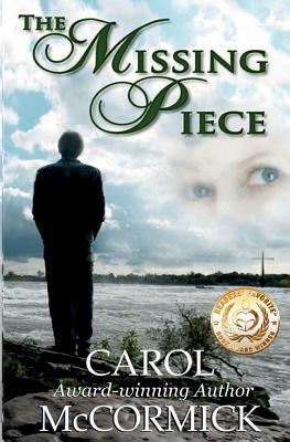 The Missing Piece: (inspirational Love Story) by Carol McCormick