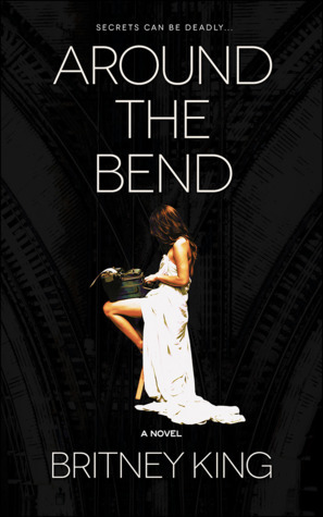 Around the Bend by Britney King