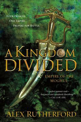 A Kingdom Divided by Alex Rutherford