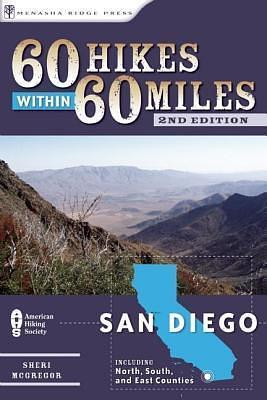 60 Hikes Within 60 Miles: San Diego by Sheri McGregor, Sheri McGregor