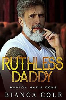Ruthless Daddy by Bianca Cole