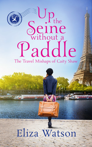 Up the Seine Without a Paddle by Eliza Watson