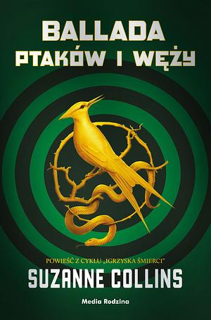 Ballada Ptaków i Węży by Suzanne Collins