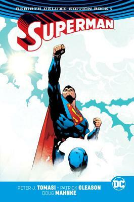 Superman: The Rebirth Deluxe Edition Book 1 by Peter J. Tomasi, Patrick Gleason