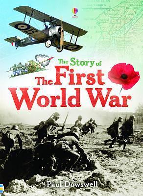 The Story of the First World War by Paul Dowswell