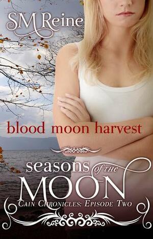 Blood Moon Harvest by S.M. Reine