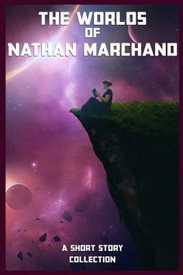 The Worlds of Nathan Marchand by Nathan Marchand