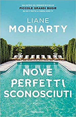 Nove perfetti sconosciuti by Liane Moriarty