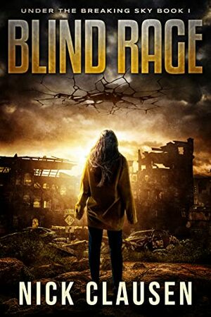 Blind Rage: A Post-Apocalyptic Survival Thriller by Nick Clausen