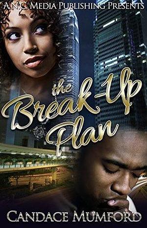 The Break-Up Plan: A Love Locked Down Spin-Off by Candace Mumford, Candace Mumford