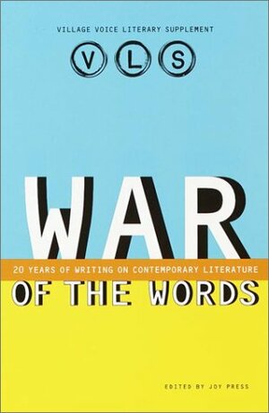 War of the Words: 20 Years of Writing on Contemporary Literature by Joy Press