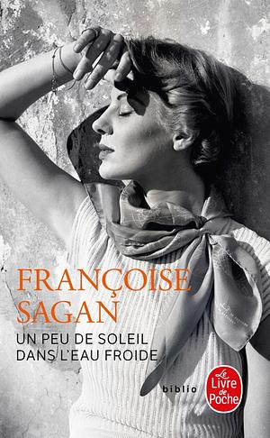 Un peu de soleil dans l'eau froide by Françoise Sagan