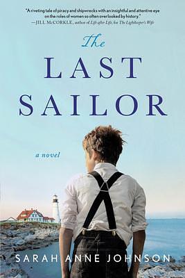 The Last Sailor: A Historical Novel of Cape Cod by Sarah Anne Johnson, Sarah Anne Johnson