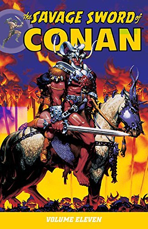 The Savage Sword of Conan, Volume 11 by Michael L. Fleisher, Chuck Dixon, Don Kraar, Larry Yakata