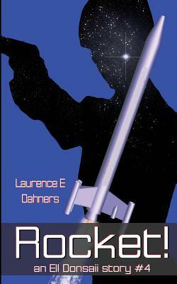 Rocket! (an Ell Donsaii Story #4) by Laurence E. Dahners