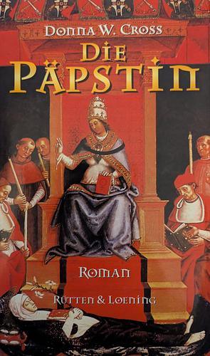 Die Päpstin: Roman by Donna Woolfolk Cross, Donna Woolfolk Cross