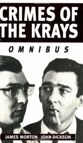Crimes Of The Krays Omnibus by John Dickson, James Morton