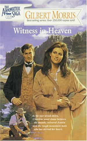Witness in Heaven by Gilbert Morris