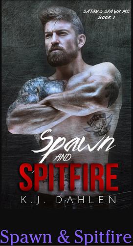 Spawn and Spitfire by K.J. Dahlen