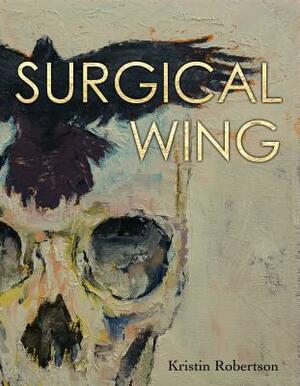 Surgical Wing by Kristin Robertson