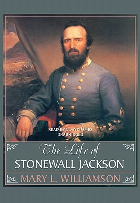 The Life of Stonewall Jackson by Mary L. Williamson
