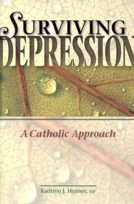 Surviving Depression: A Catholic Approach by Kathryn J. Hermes