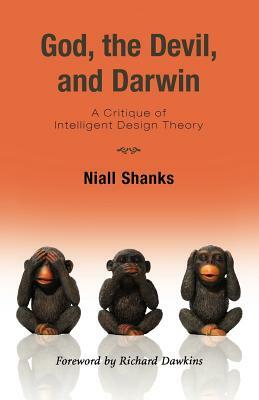 God, the Devil, and Darwin: A Critique of Intelligent Design Theory by Niall Shanks