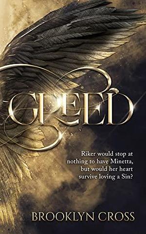 GREED: Book One of The Seven Sins Series by Brooklyn Cross, Brooklyn Cross