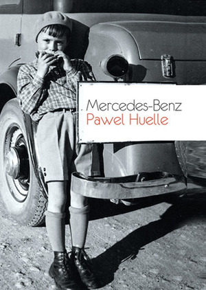 Mercedes-Benz: From Letters To Hrabal by Paweł Huelle, Antonia Lloyd-Jones