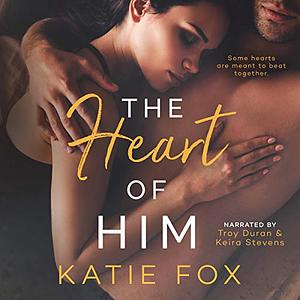 The Heart of Him by Katie Fox