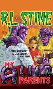 My Alien Parents by R.L. Stine