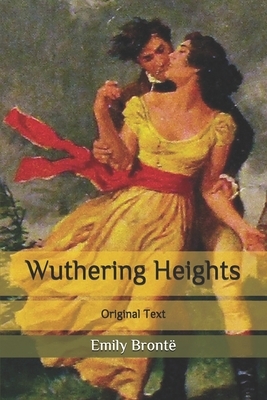 Wuthering Heights: Original Text by Emily Brontë