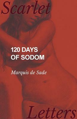 120 Days of Sodom by Marquis de Sade