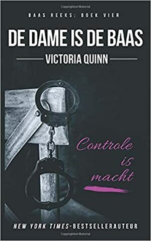 De dame is de baas by Victoria Quinn