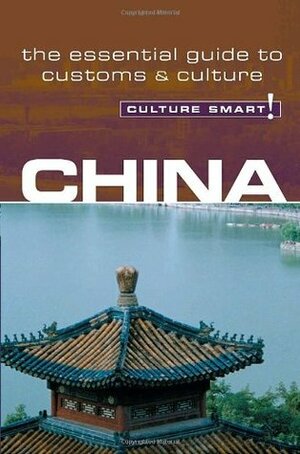 China - Culture Smart!: a quick guide to customs and etiquette by Kathy Flower