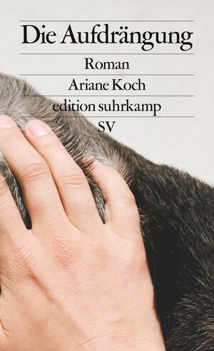 Die Aufdrängung by Ariane Koch