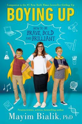 Boying Up: How to Be Brave, Bold and Brilliant by Mayim Bialik